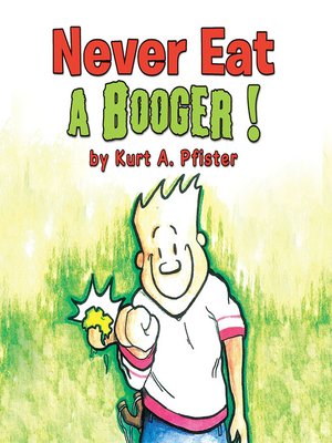 cover image of Never Eat a Booger !